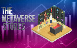 The Metaverse Stores: Companies Worth Visiting