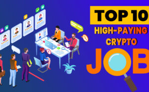 Here Are The Top 10 High-Paying Crypto Jobs