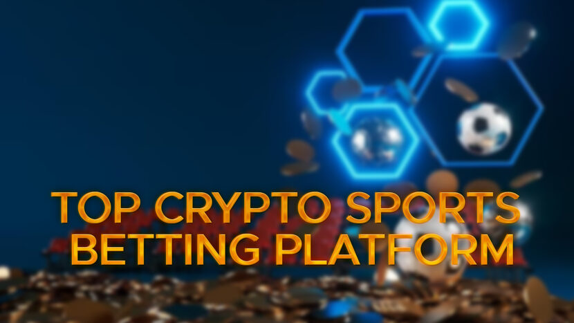 Here are the Top Crypto Sports Betting Platforms in 2023