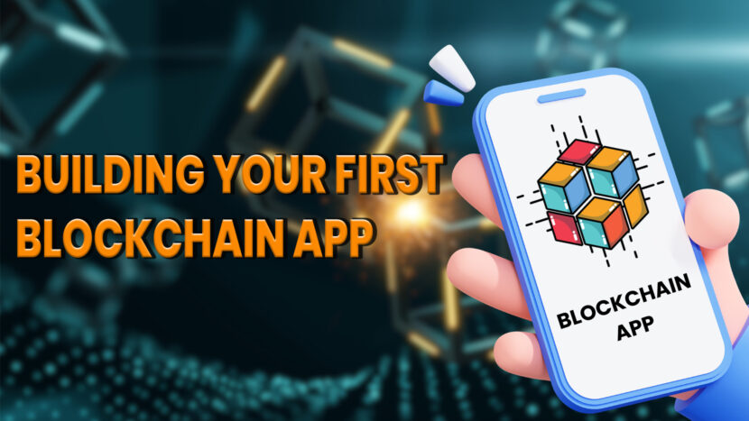 Building Your First Blockchain App: Ten Essential Steps