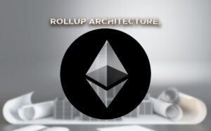 Deconstructing Rollup Architecture In The Ethereum Cryptocurrency